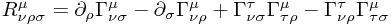 R^\mu_{\nu \rho \sigma} = \partial_\rho \Gamma^\mu_{\nu\sigma} - \partial_\sigma \Gamma^\mu_{\nu\rho}+ \Gamma^\tau_{\nu\sigma}\Gamma^\mu_{\tau\rho}-\Gamma^\tau_{\nu\rho}\Gamma^\mu_{\tau\sigma}